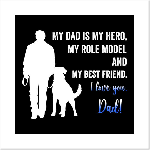 Dad, You're My Hero, My Role Model, And My Best Friend Wall Art by Zaaa Amut Amut Indonesia Zaaaa